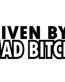 Driven by a mad Bitch diecut car decal