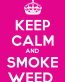 Keep Calm and Smoke Weed Pink Sticker