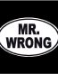 Mr Wrong Oval Decal