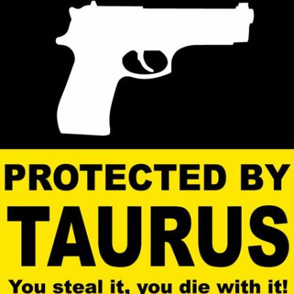 Protected By Taurus Funny Warning Sticker