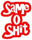 Same O Shit funny sticker