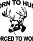 Born to hunt DEER DECAL