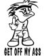 Get Off My Ass Vinyl Car Decal