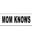 mom knows gay bumber sticker