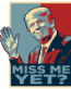 TRUMP MISS ME YET STICKER 2