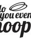 do you even hOOp decal