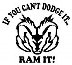 If You Cant Dodge It RAM IT Diecut Decal