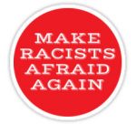 make racist afraid again sticker