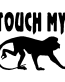 Touch My Monkey decal