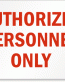 Authorized Personnel Only Sign 5