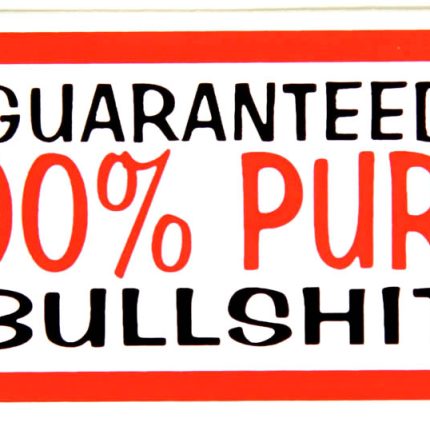 guaranteed-100-percent-pure-bullshit-funny sticker