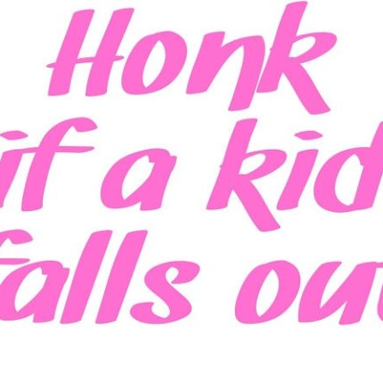 HONK IS A KID FALLS OUT DECAL