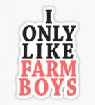 i only like farm boys girl sticker