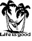 Life is good Vinyl Car Decal