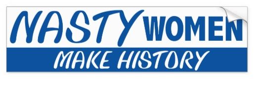 nasty woman make history anti hate sticker