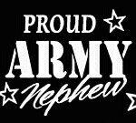 PROUD Military Stickers ARMY NEPHEW