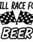 Will Race For Beer Diecut Decal