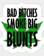 bad bitches smoke big blunts weed sticker