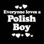 Everyone Loves an Polish Boy