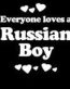 Everyone Loves an Russian Boy