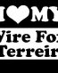 I Love My Wire Fox Terreir