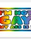 im_not_gay_my_ass_is_sticker