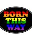 BORN THIS WAY OVAL LGBT STICKER