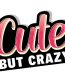 Cute But Crazy Girl Sticker