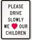Drive Slowly Child Safety Sign