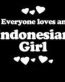Everyone Loves an Indonesian Girl