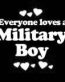 Everyone Loves an Military Boy
