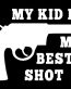 My Kid Is My Best Shot Sticker