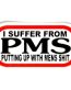 PMS-i-suffer-from-pms-putting-up-with-mens-shit-girl sticker
