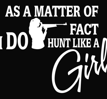 As a Matter of Fact I Do Hunt Like a Girl Vinyl Decal Sticker 2
