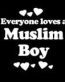Everyone Loves an Muslim Boy