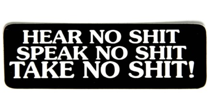 hear-no-shit-speak-no-shit-take-no-shit-sticker