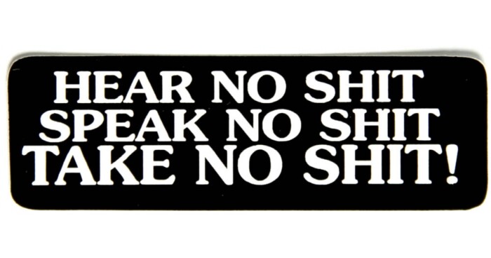 hear-no-shit-speak-no-shit-take-no-shit-sticker