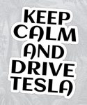 KEEP CALM AND DRIVE A TESLA sticker 2