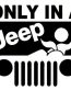 only in a jeep BJ vinyl decal