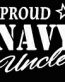 PROUD Military Stickers NAVY UNCLE