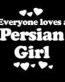Everyone Loves an Persian Girl