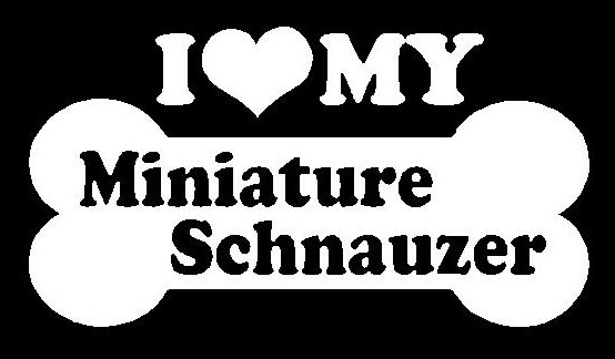 I Love My Miniature Schnauzer