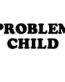 Problem Child
