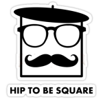 hip to be square funny sticker