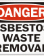 Asbestos Waste Removal Danger Sign
