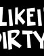 I-LIKE-IT-font-b-DIRTY-decal