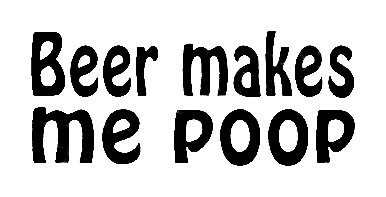 Beer Makes Me Poop Decal