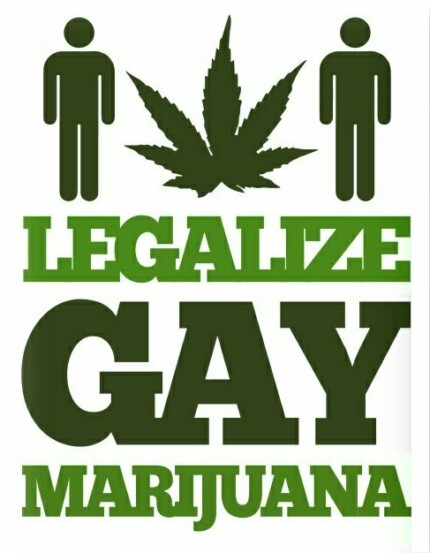 Legalize Gay Marijuana 22