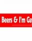 2 beers and im gay revenge bumper sticker