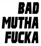 bad mutha fucka die cut car decal